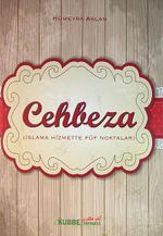 Cehbeza - İslama Hizmette Püf Noktalar