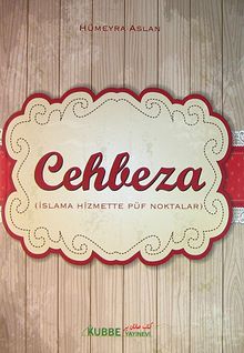 Cehbeza - İslama Hizmette Püf Noktalar