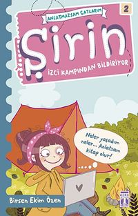 Şirin - Anlatmazsam Çatlarım / İzci Kampından Bildiriyor -2