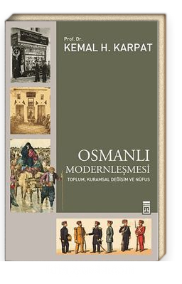 Osmanlı Modernleşmesi<br/>Toplum, Kuramsal Değişim ve Nüfus