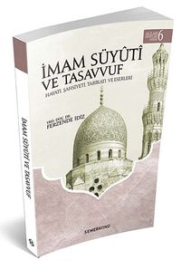 İmam Süyuti ve Tasavvuf & Hayatı, Şahsiyeti, Tarikatı ve Eserleri