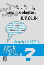 Gibi Olmayın Kendinizi Oluşturun Hür Olun!
