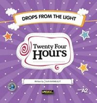 Twenty Four Hours / Drops From The Light
