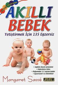 Akıllı Bebek Yetiştirmek İçin 135 Egzersiz & 0'dan 5,5 Yaşına Kadar