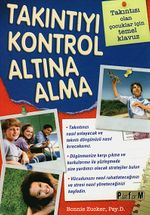 Takıntıyı Kontrol Altına Alma & Takıntısı Olan Çocuklar İçin Temel Klavuz