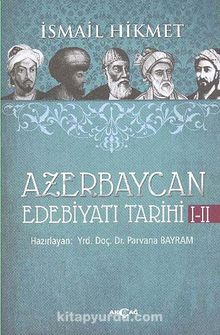 Azerbaycan Edebiyatı Tarihi I-II - İsmail Hikmet