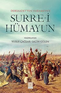 Dersaadet'ten Harameyn'e Surre-i Hümayun (Ciltsiz)