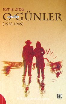 O Günler Anılar (1928-1945) - Ramiz Arda