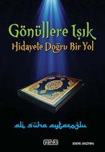 Gönüllere Işık & Hidayete Doğru Bir Yol