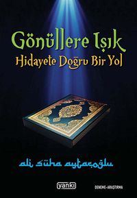 Gönüllere Işık & Hidayete Doğru Bir Yol