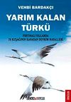 Yarım Kalan T&uuml;rk&uuml; & Fırtınalı Yıllarda 78 Kuşağının Kanayan Devrim Hayalleri