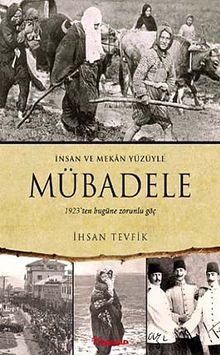 İnsan ve Mekan Yüzüyle Mübadele & 1923'ten Bugüne Zorunlu Göç
