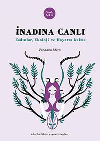 İnadına Canlı & Kadınlar, Ekoloji ve Hayatta Kalma