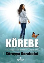 Körebe & Kelebeğim Münevver'in Ardından