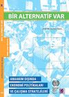 Bir Alternatif Var & Anaakım Dışında Ekonomi Politikaları ve &Ccedil;alışma Stratejileri