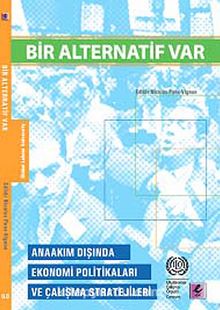 Bir Alternatif Var & Anaakım Dışında Ekonomi Politikaları ve Çalışma Stratejileri - Nicolas Pons Vignon