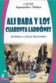 Ali Baba Y Los Cuarenta Ladrones (Ali Baba ve Kırk Haramiler) (İspanyolca-Türkçe) 1. Seviye