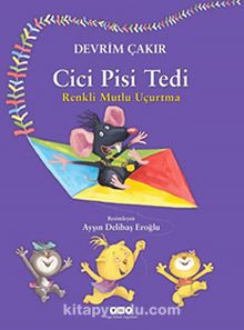 Cici Pisi Tedi & Renkli Mutlu Uçurtma - Devrim Çakır