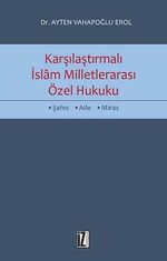 Karşılaştırmalı İslam Milletlerarası Özel Hukuku & Şahıs-Aile-Miras