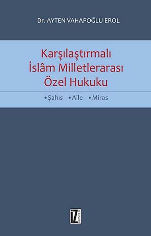 Karşılaştırmalı İslam Milletlerarası Özel Hukuku & Şahıs-Aile-Miras