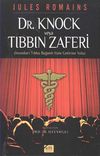 Dr.Knock veya Tıbbın Zaferi & İnsanları Tıbba Bağımlı Hale Getirme Yolu