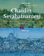 Chardin Seyahatnamesi & İstanbul, Osmanlı Toprakları, Gürcistan, Ermenistan, İran