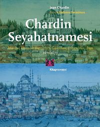 Chardin Seyahatnamesi & İstanbul, Osmanlı Toprakları, Gürcistan, Ermenistan, İran