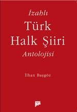 İzahlı Türk Halk Şiiri Antolojisi
