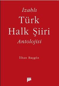 İzahlı Türk Halk Şiiri Antolojisi