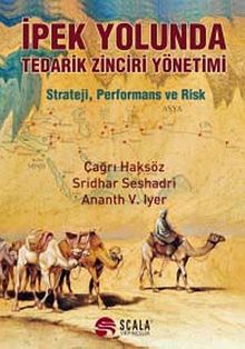 İpek Yolunda Tedarik Zinciri Yönetimi & Strateji, Performans ve Risk