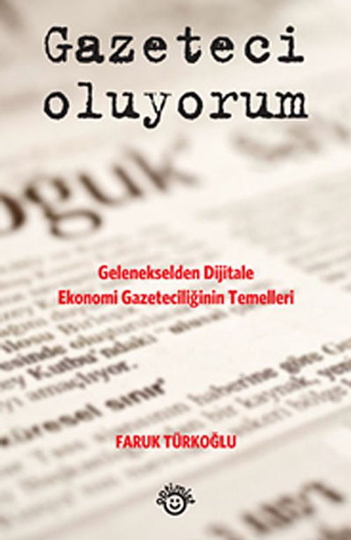 Gazeteci Oluyorum & Gelenekselden Dijitale Ekonomi Gazeteciliğin Temelleri