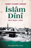 İslam Dini (Ciltli) & İtikat, İbadet, Ahlak