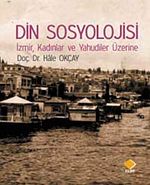 Din Sosyolojisi & İzmir, Kadınlar ve Yahudiler Üzerine