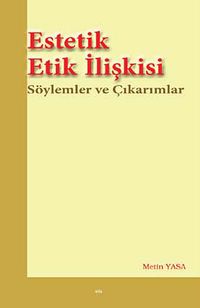 Estetik Etik İlişkisi & Söylemler ve Çıkarımlar