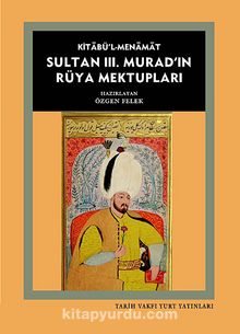 Kitabü'l-Menamat Sultan III. Murad'ın Rüya Mektupları
