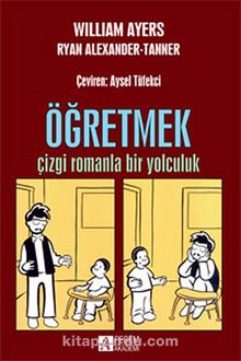 Öğretmek - Çizgi Romanla Bir Yolculuk - William Ayers