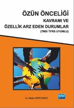 Özün Önceliği Kavramı ve Özellik Arzeden Durumlar (TMS-TFRS Uyumlu)