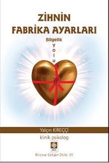 Zihnin Fabrika Ayarları - Bilgelik Yolu - Klinik Psikolog Yalçın Kireçci