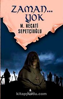Zaman... Yok! - Mustafa Necati Sepetçioğlu