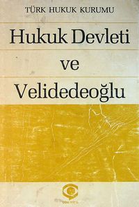 Hukuk Devleti ve Velidedeoğlu (1-B-26)