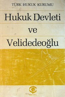Hukuk Devleti ve Velidedeoğlu (1-B-26)