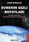 Evrenin Gizli Boyutları &amp; Tüm Derinlikleriyle İnsan-Evren İlişkisi ve Yaşamın Anlamı