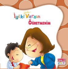 Öğretmenim / İyi ki Varsın