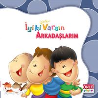 Arkadaşlarım / İyi ki Varsın