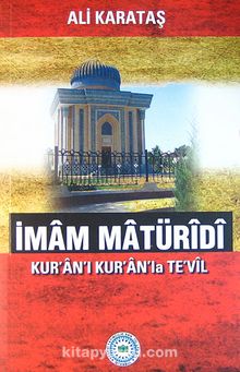 İmam Maturidi Kur'an'ı Kur'an'la Te'vil - Ali Karataş