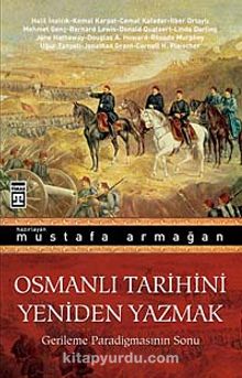 Osmanlı Tarihini Yeniden Yazmak & Gerileme Paradigmasının Sonu