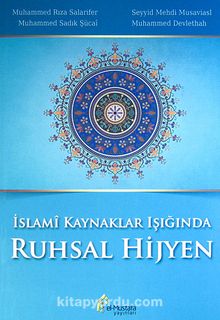 İslami Kaynaklar Işığında Ruhsal Hijyen - Muhammed Rıza Salarifer
