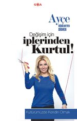 Değişim İçin İplerinden Kurtul & Kültürümüzde Kendin Olmak