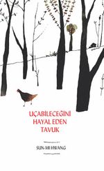 Uçabileceğini Hayal Eden Tavuk