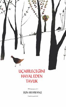 Uçabileceğini Hayal Eden Tavuk